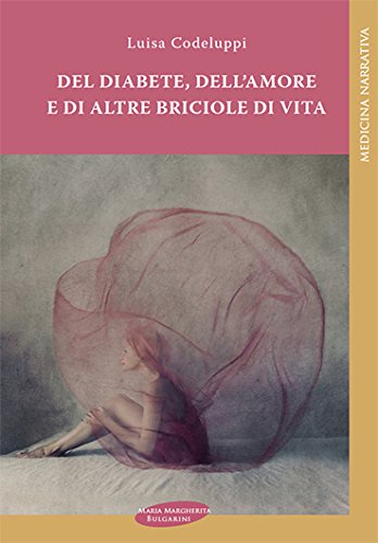 Luisa Codeluppi: Del diabete, dell’amore e di altre briciole di vita