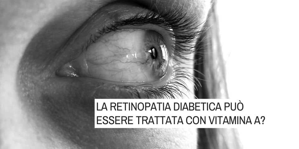 Retinopatia diabetica trattata con Vitamina A