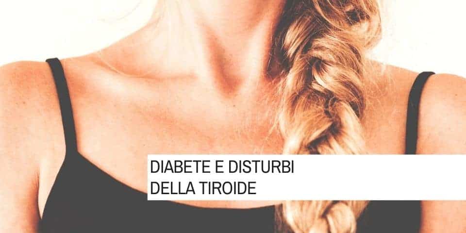 Diabete e disturbi della Tiroide